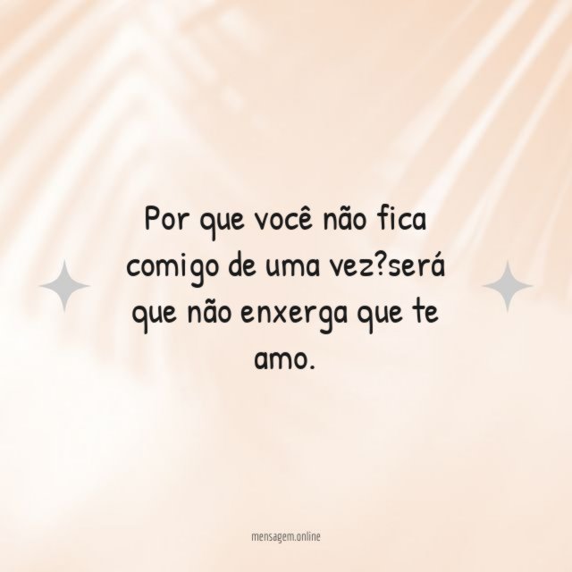 Por que você não fica comigo de uma vez