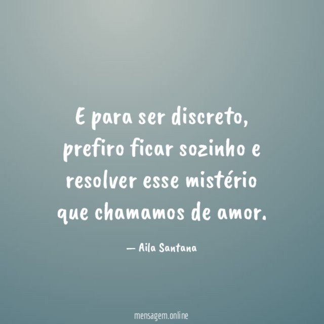 E para ser discreto