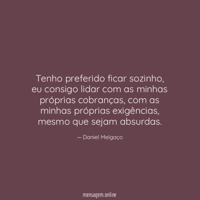 Tenho preferido ficar sozinho