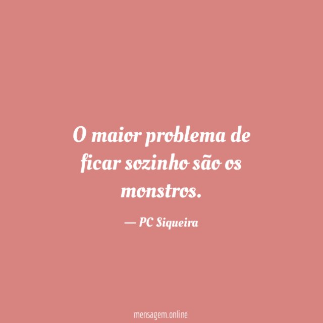 O maior problema de ficar sozinho são os monstros