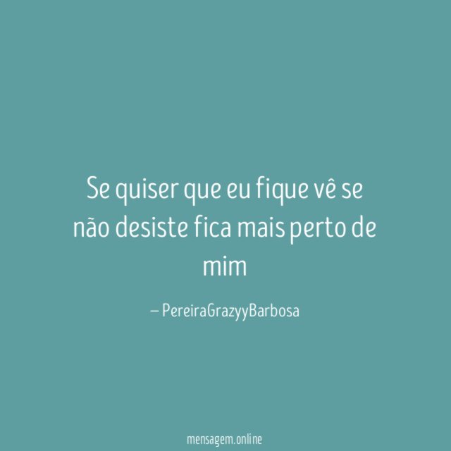 Se quiser que eu fique vê se não