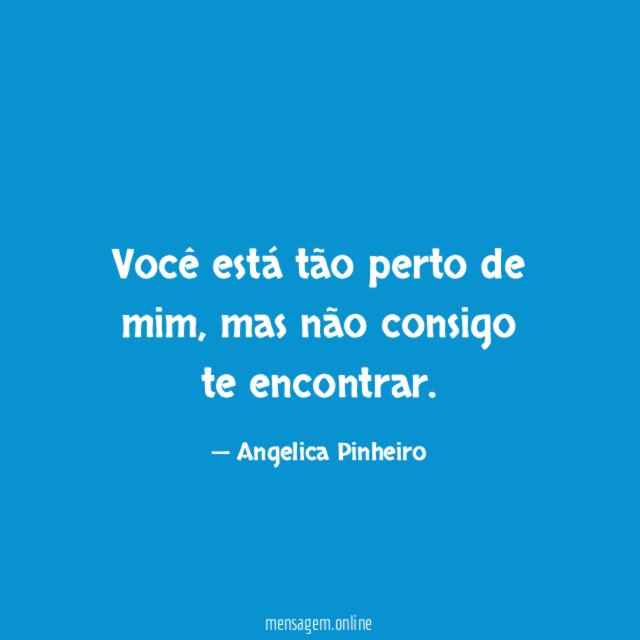 Você está tão perto de mim