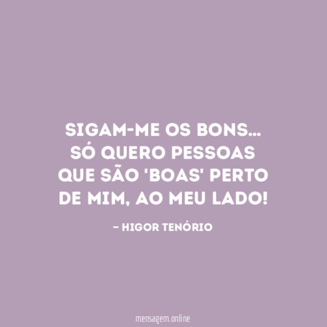 Sigam-me os bons