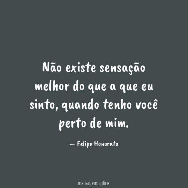 Não existe sensação melhor do que a que eu sinto