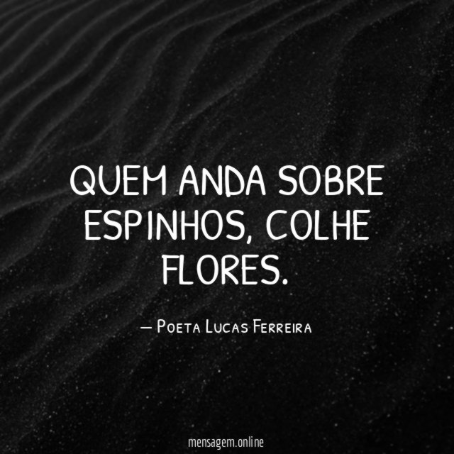Quem anda sobre espinhos