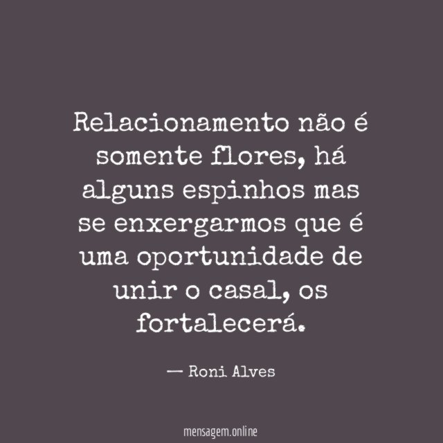Relacionamento não é somente flores