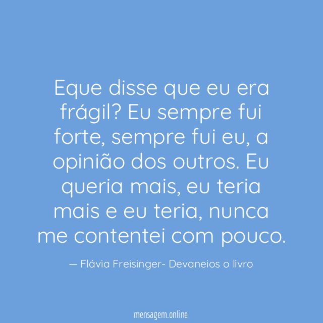 Eque disse que eu era frágil