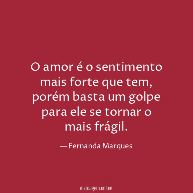 O amor é o sentimento mais forte que tem