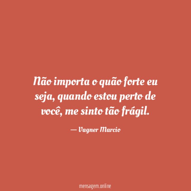 Não importa o quão forte eu seja