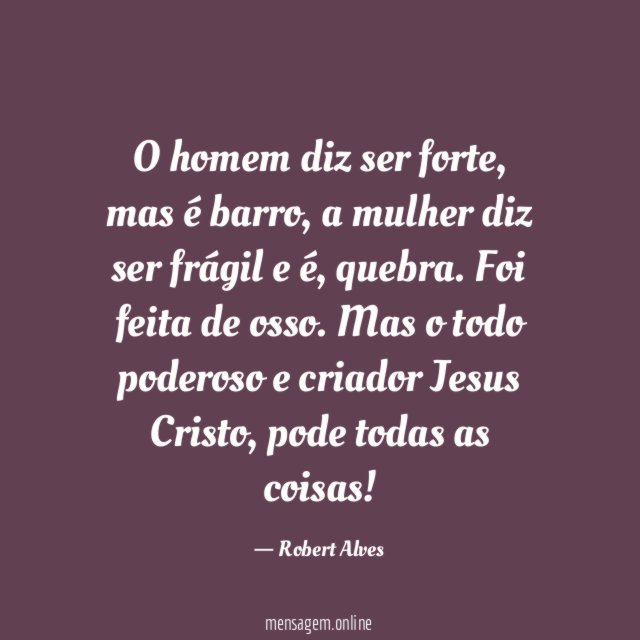O homem diz ser forte