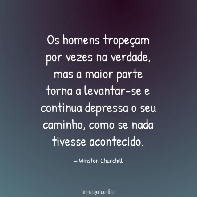 Os homens tropeçam por vezes na verdade