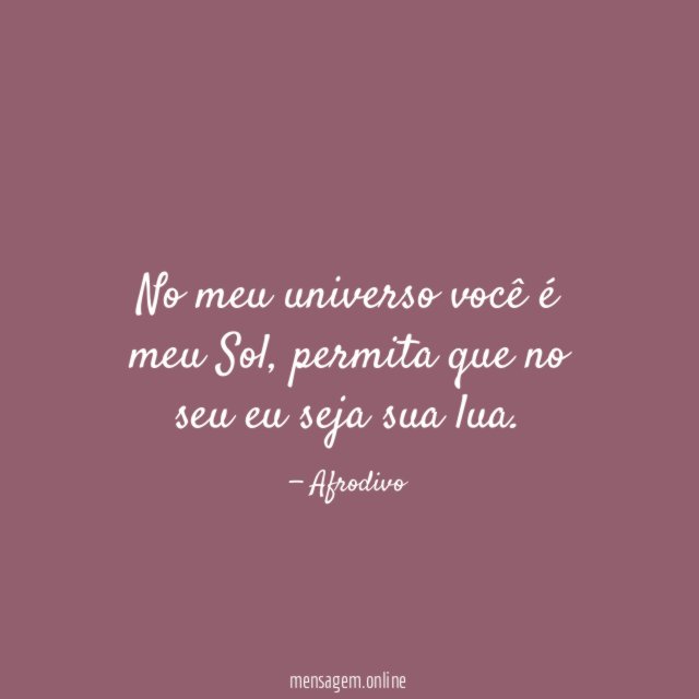 No meu universo você é meu Sol