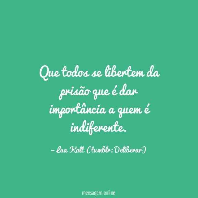 Que todos se libertem da prisão que é