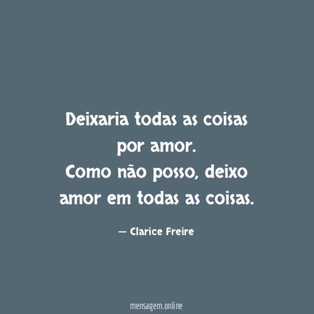 Deixaria todas as coisas por amor