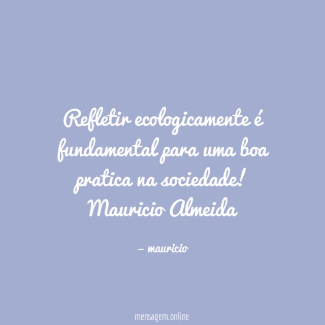 Refletir ecologicamente é fundamental para uma boa pratica na sociedade