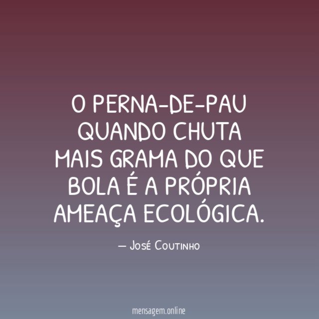 O perna-de-pau quando chuta mais grama do que