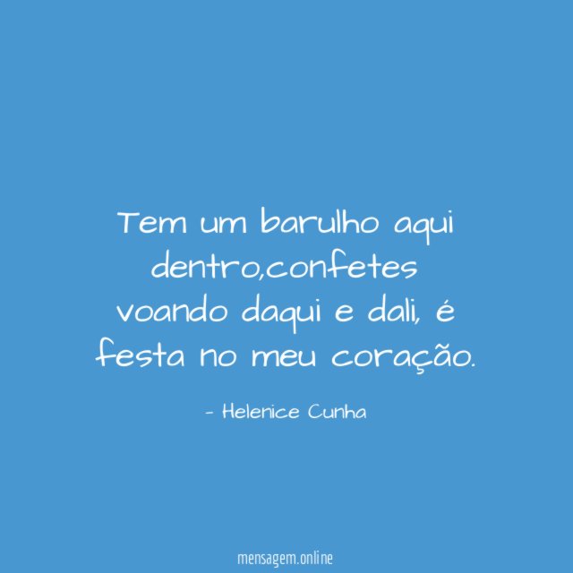 Tem um barulho aqui dentro