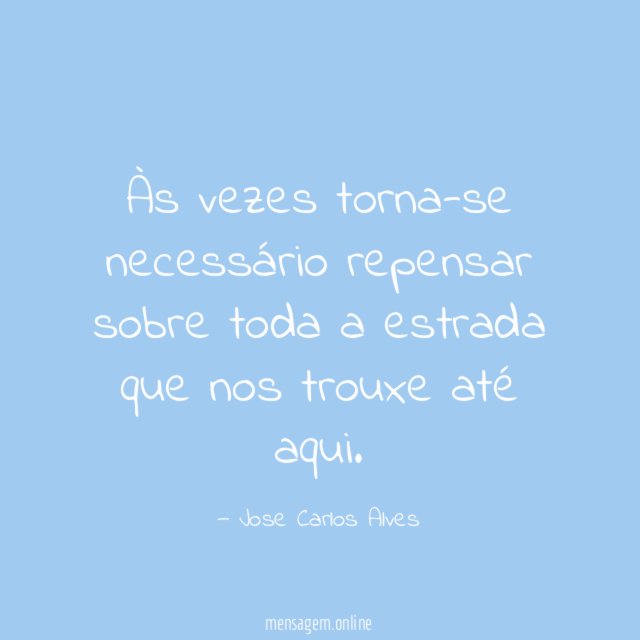 Às vezes torna-se necessário repensar sobre toda a