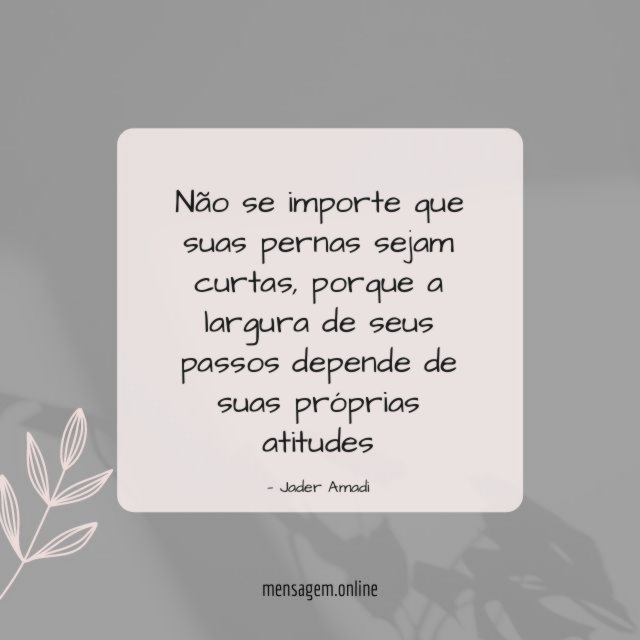 Não se importe que suas pernas sejam curtas