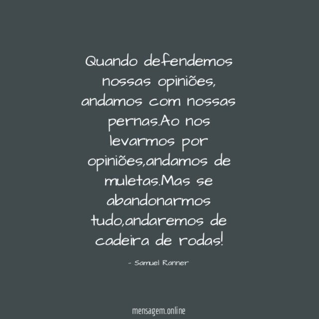 Quando defendemos nossas opiniões