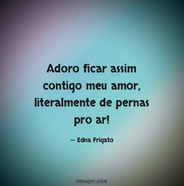 Adoro ficar assim contigo meu amor