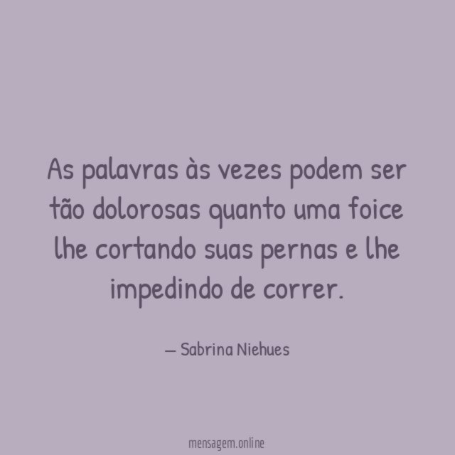 As palavras às vezes podem ser tão dolorosas