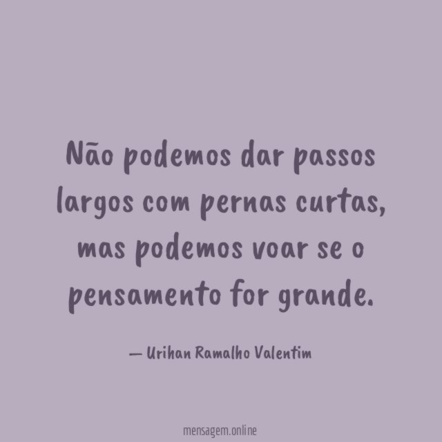 Não podemos dar passos largos com pernas curtas