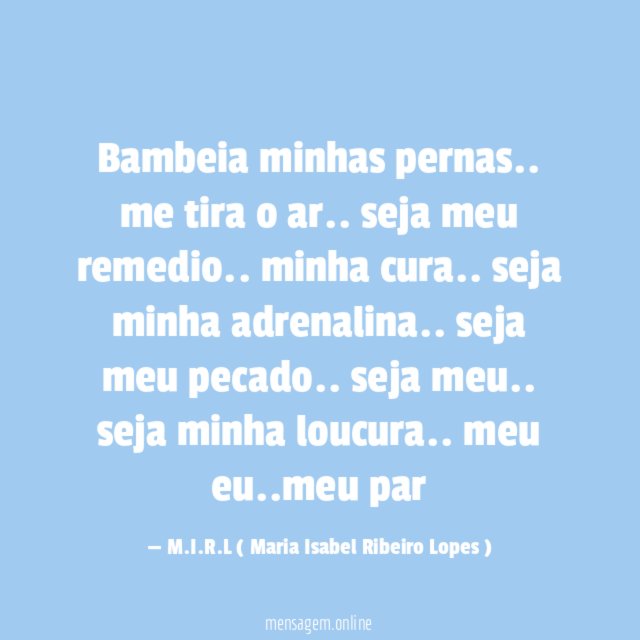 Bambeia minhas pernas