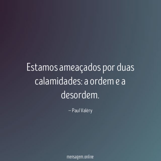 Estamos ameaçados por duas calamidades