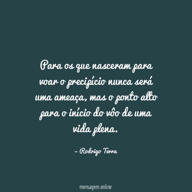 Para os que nasceram para voar o precipício