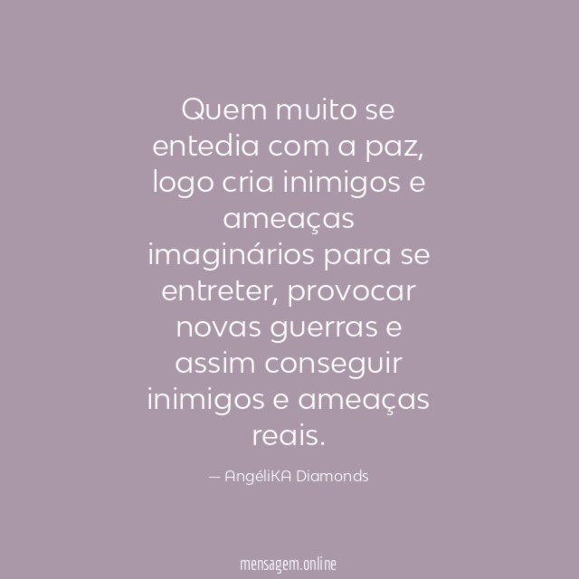 Quem muito se entedia com a paz