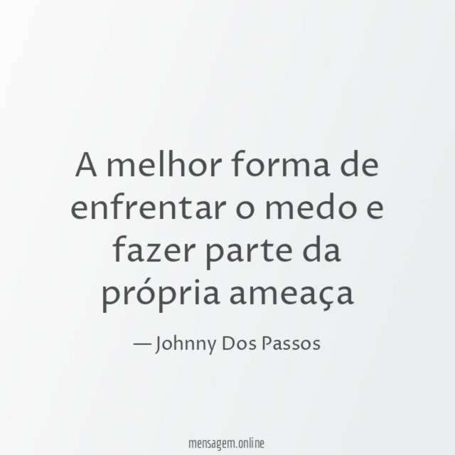 A melhor forma de enfrentar o medo