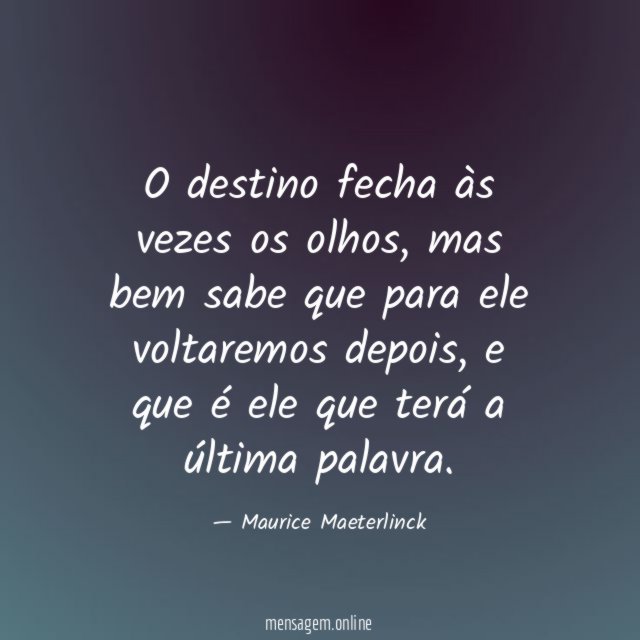 O destino fecha às vezes os olhos