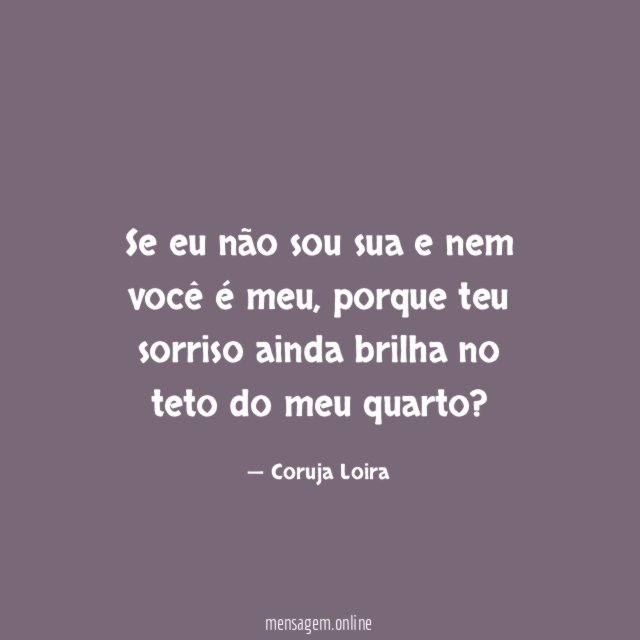 Se eu não sou sua e nem você é meu