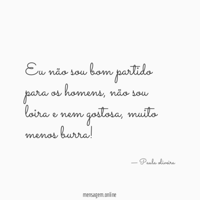 Eu não sou bom partido para os homens