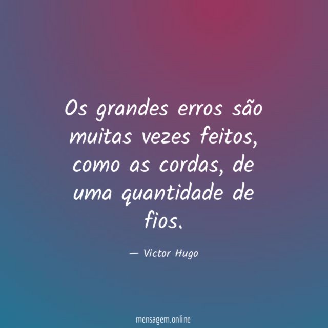 Os grandes erros são muitas vezes feitos