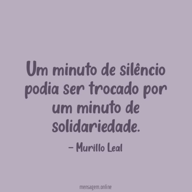 Um minuto de silêncio podia ser trocado por