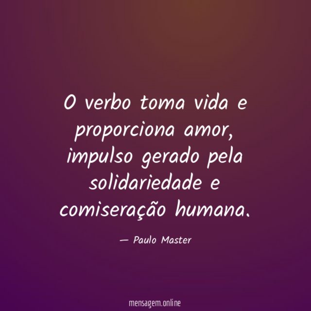 O verbo toma vida e proporciona amor