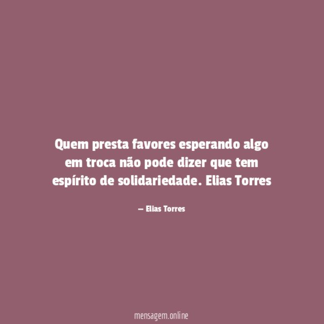 Quem presta favores esperando algo em troca não