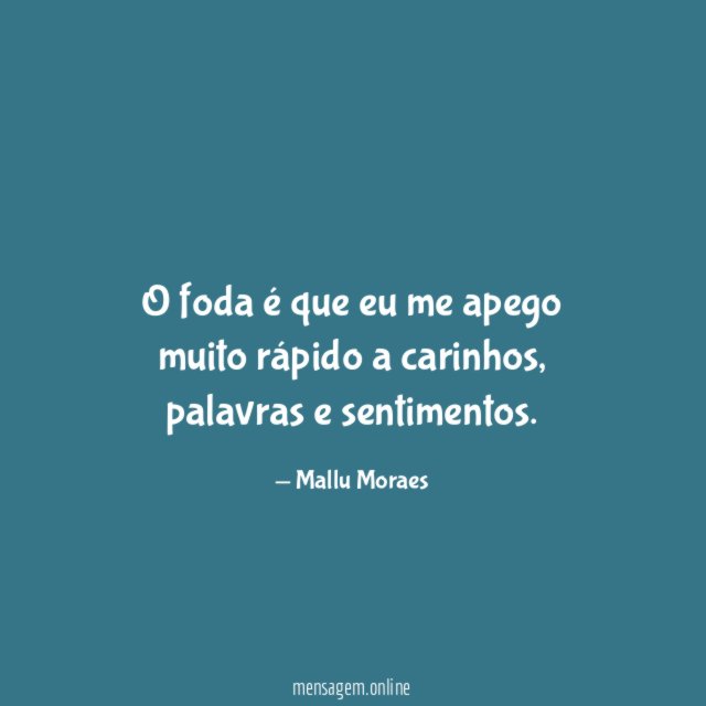 O foda é que eu me apego muito rápido a carinhos
