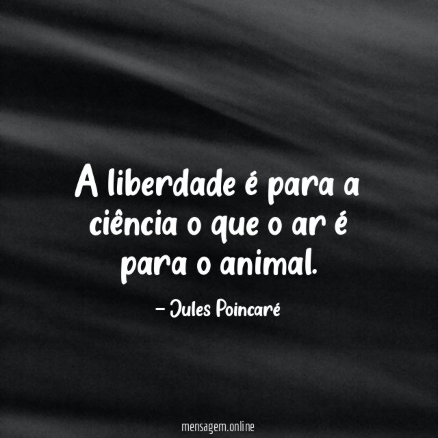 A liberdade é para a ciência o que