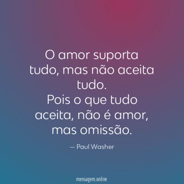O amor suporta tudo