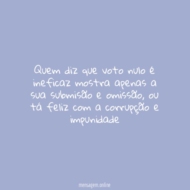 quem diz que voto nulo é ineficaz mostra