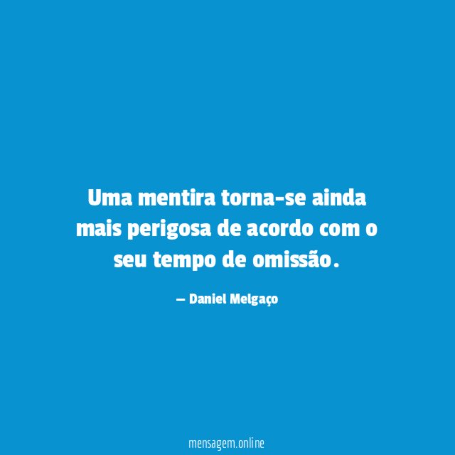 Uma mentira torna-se ainda mais perigosa de acordo