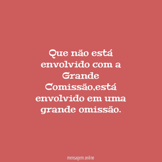 Que não está envolvido com a Grande Comissão