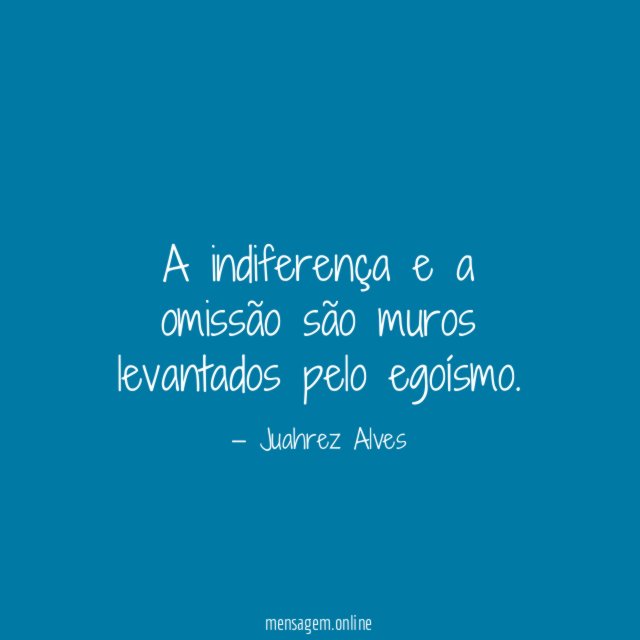 A indiferença e a omissão são muros levantados