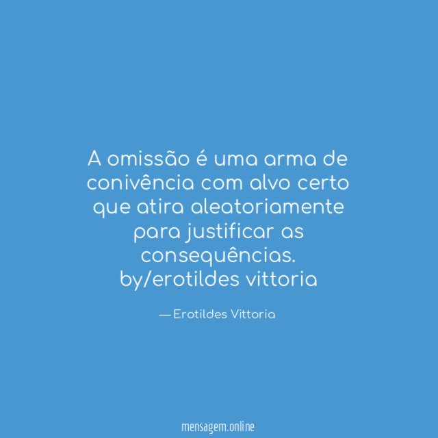 A omissão é uma arma de conivência com