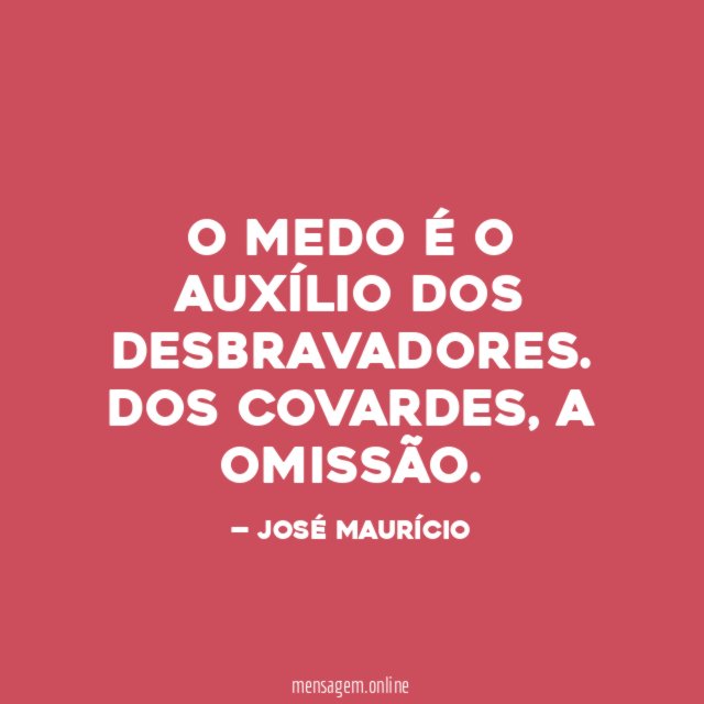 O MEDO É O AUXÍLIO DOS DESBRAVADORES