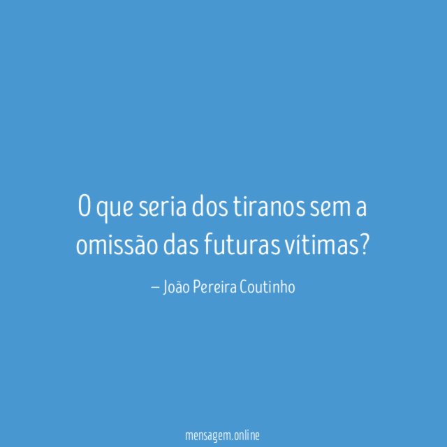 O que seria dos tiranos sem a omissão