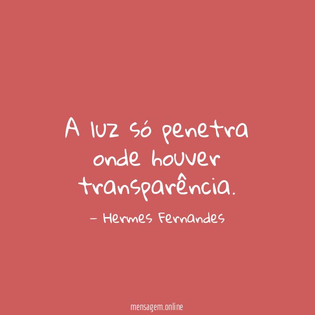 A luz só penetra onde houver transparência